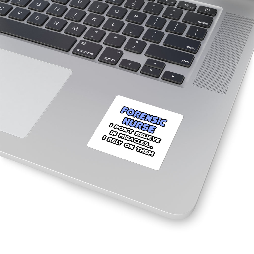 Miracles and Forensic Nurses - Square Stickers