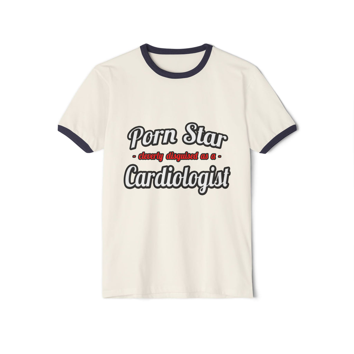 Porn Star...Cardiologist (2) - Unisex Cotton Ringer T-Shirt
