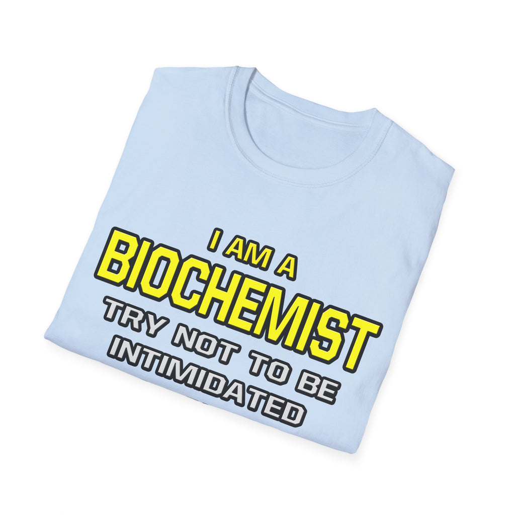 Biochemist...Superior Intelligence - Unisex Softstyle T-Shirt