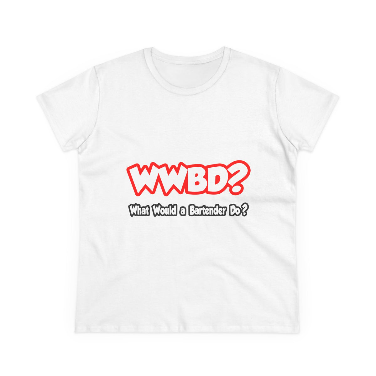 WWBD...What Would a Bartender Do - Women's Midweight Cotton Tee