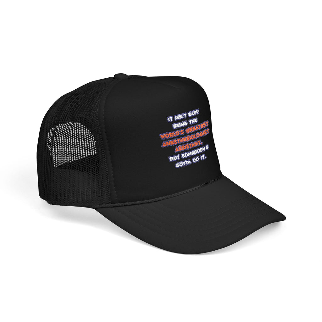 World's Greatest Anesthesiologist Asst Joke - Foam Trucker Hat