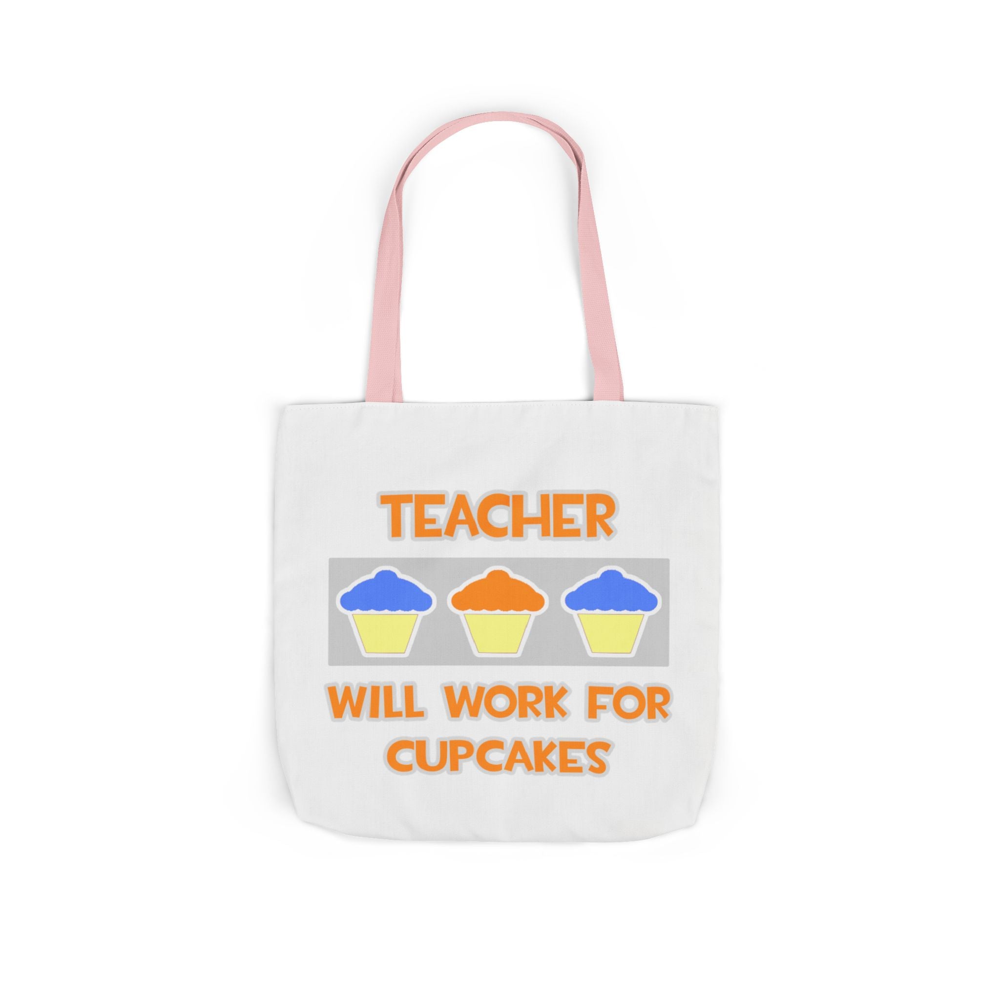 Teacher ... Will Work For Cupcakes - Canvas Tote Bag, 5-Color Straps