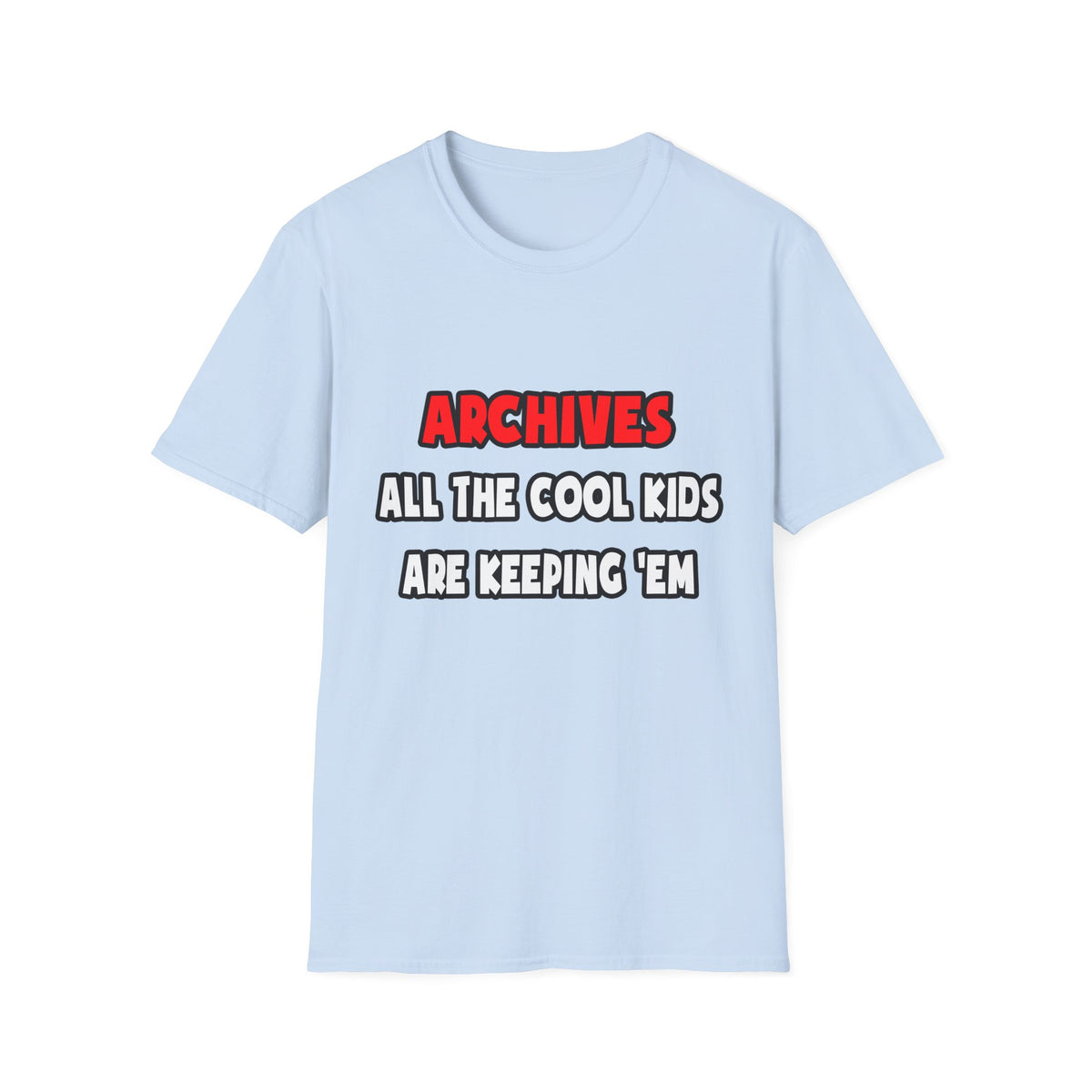 Funny Archivist Shirts and Gifts - Unisex Softstyle T-Shirt