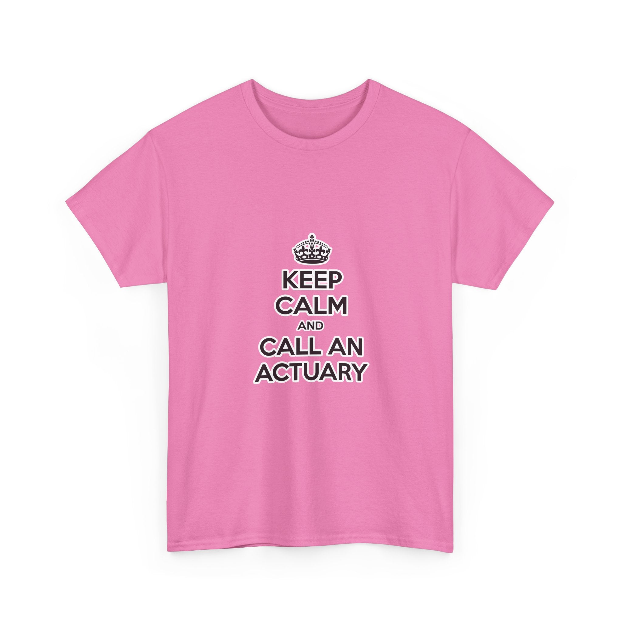 Keep Calm and Call an Actuary - Unisex Heavy Cotton Tee