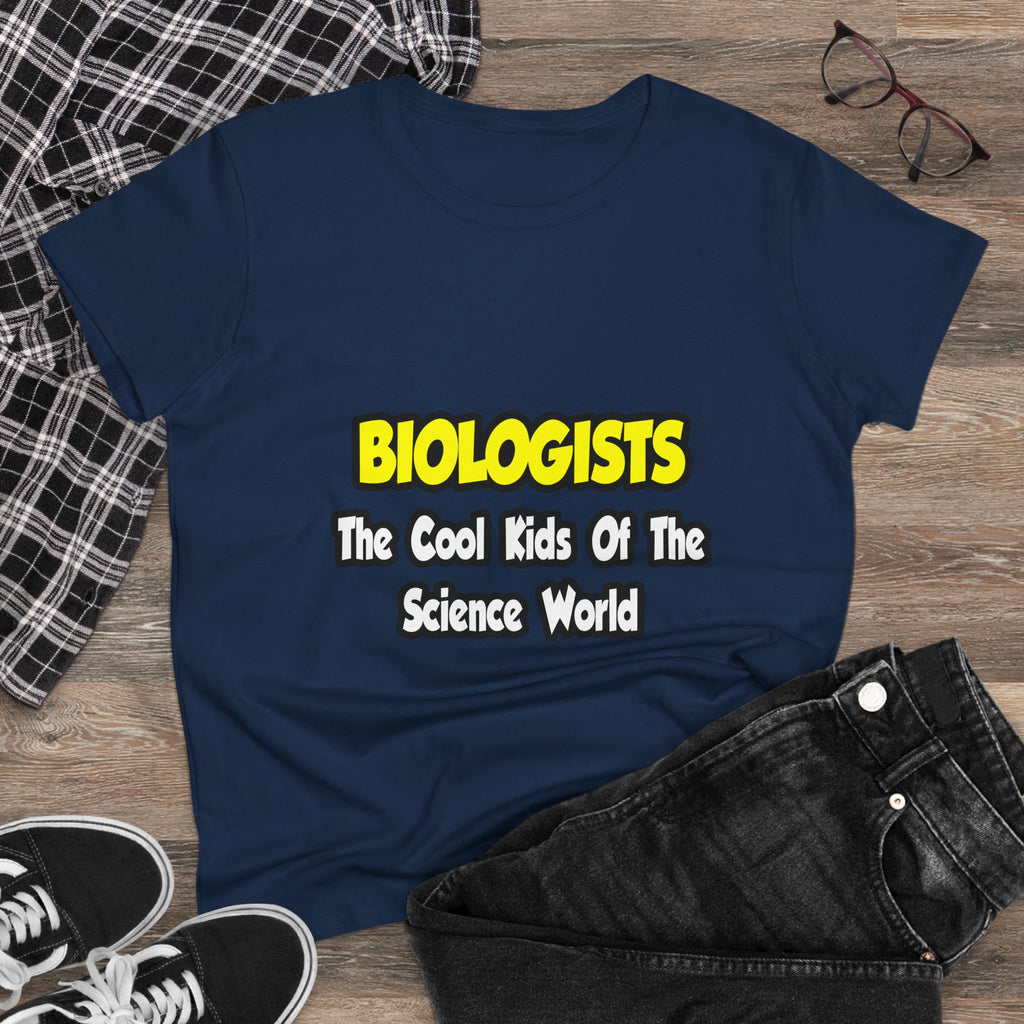 Biologists...Cool Kids of Science World - Women's Midweight Cotton Tee