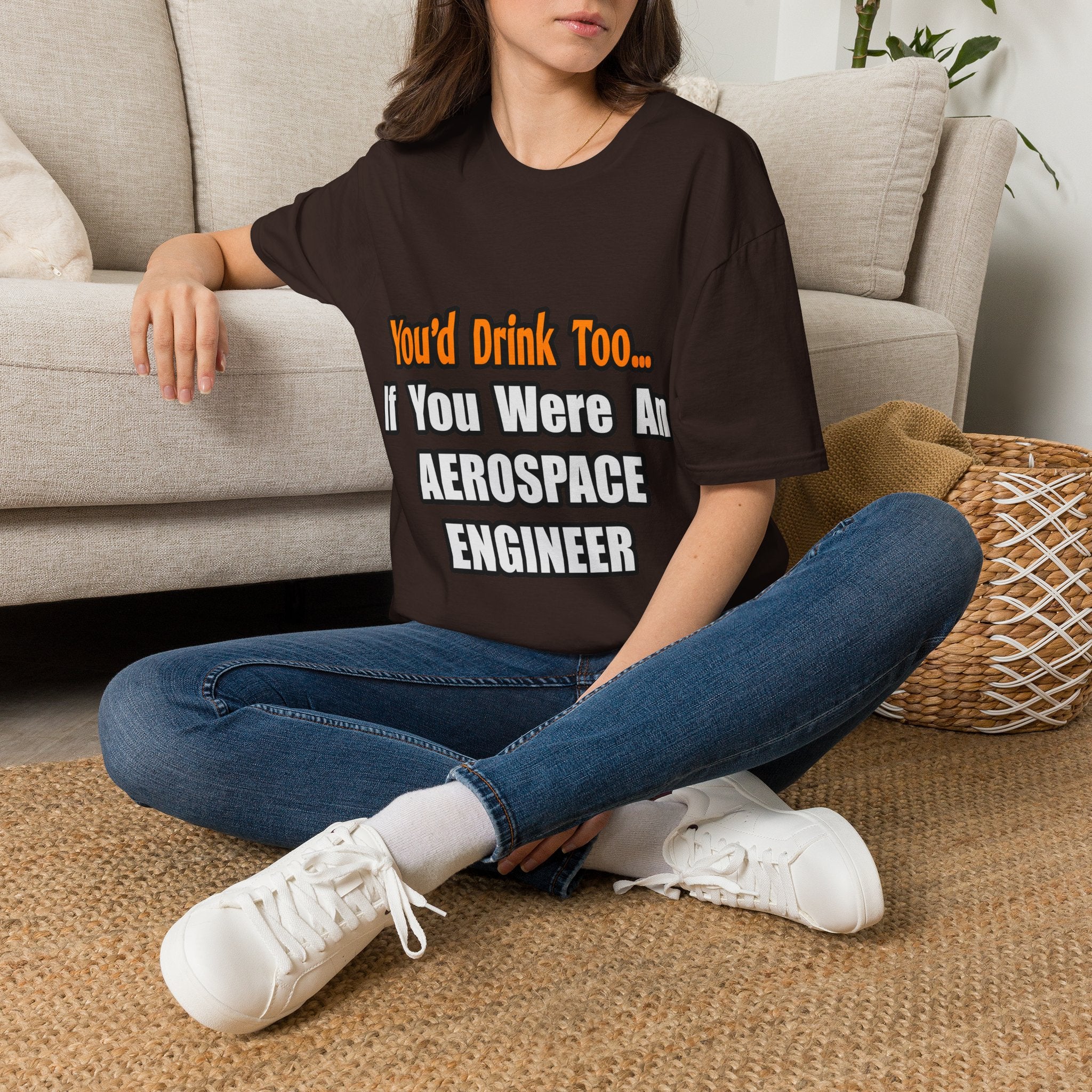You'd Drink Too...Aerospace Engineer - Unisex Softstyle T-Shirt