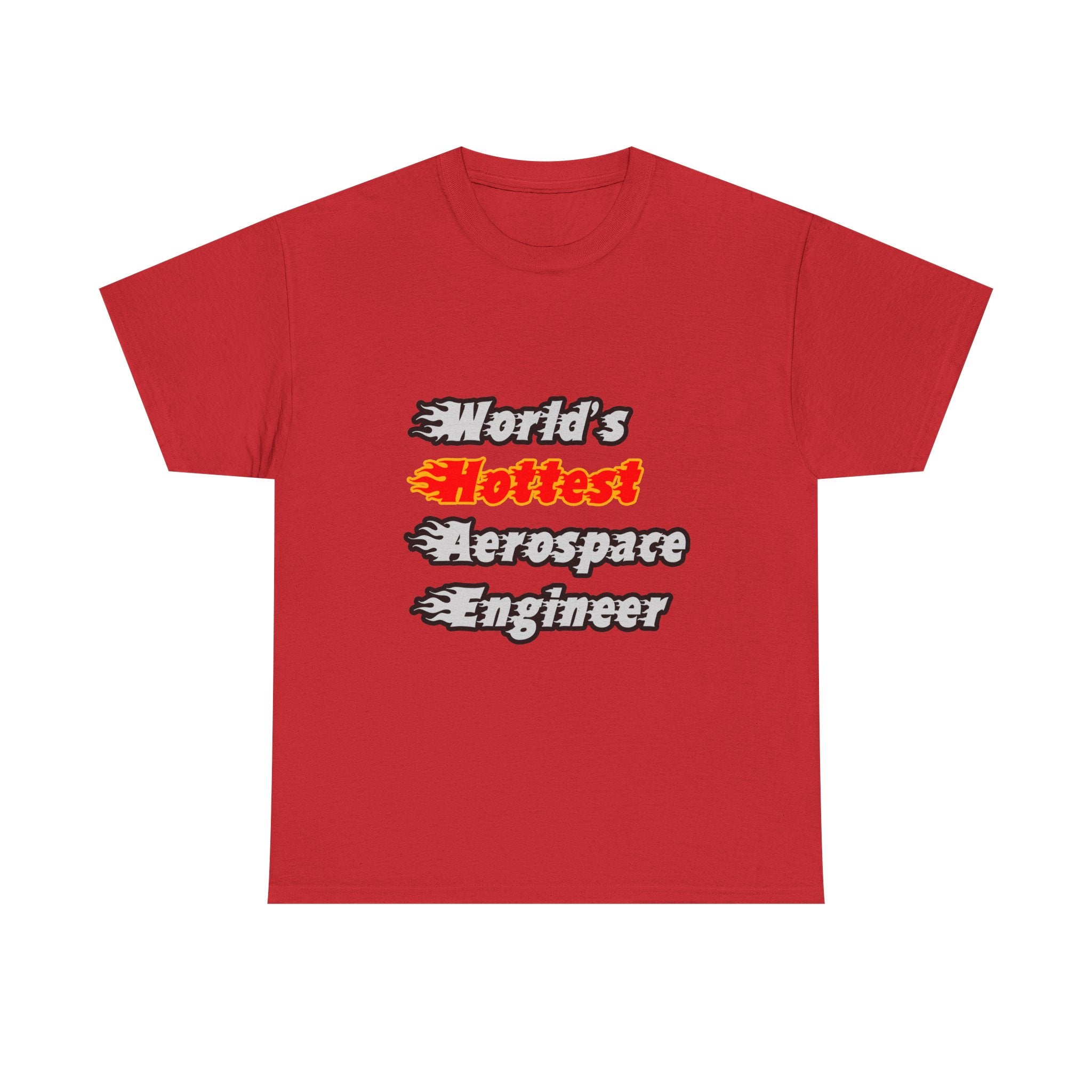 World's Hottest Aerospace Engineer - Unisex Heavy Cotton Tee