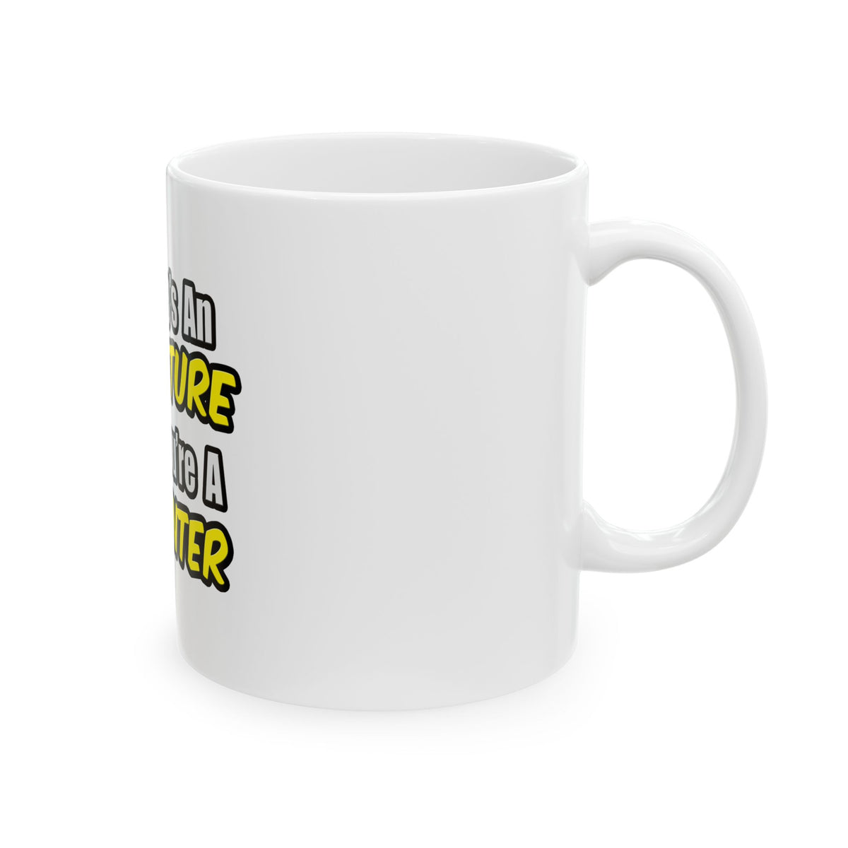 Everyday's An Adventure...Carpenter - Ceramic Mug, (11oz, 15oz)