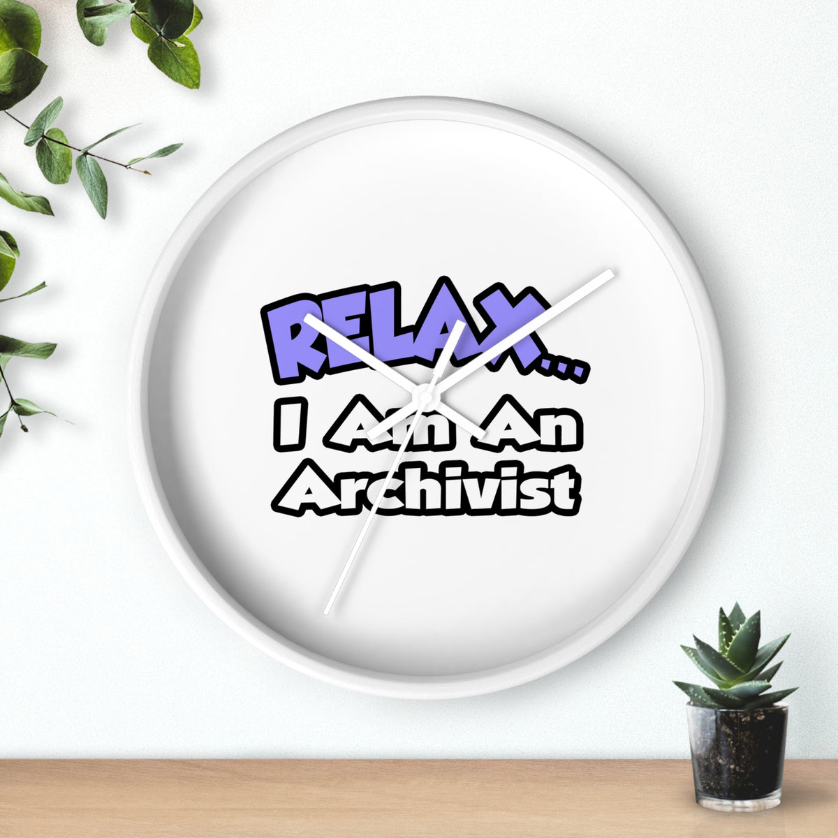 Relax ... I Am An Archivist - Wall Clock
