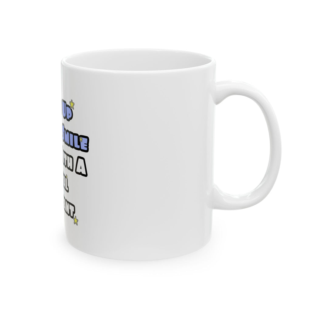 Wake Up With a Smile...Sleep With Dental Asst - Ceramic Mug, (11oz, 15oz)