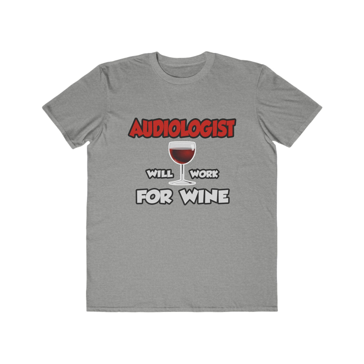 Audiologist ... Will Work For Wine - Men's Lightweight Fashion Tee
