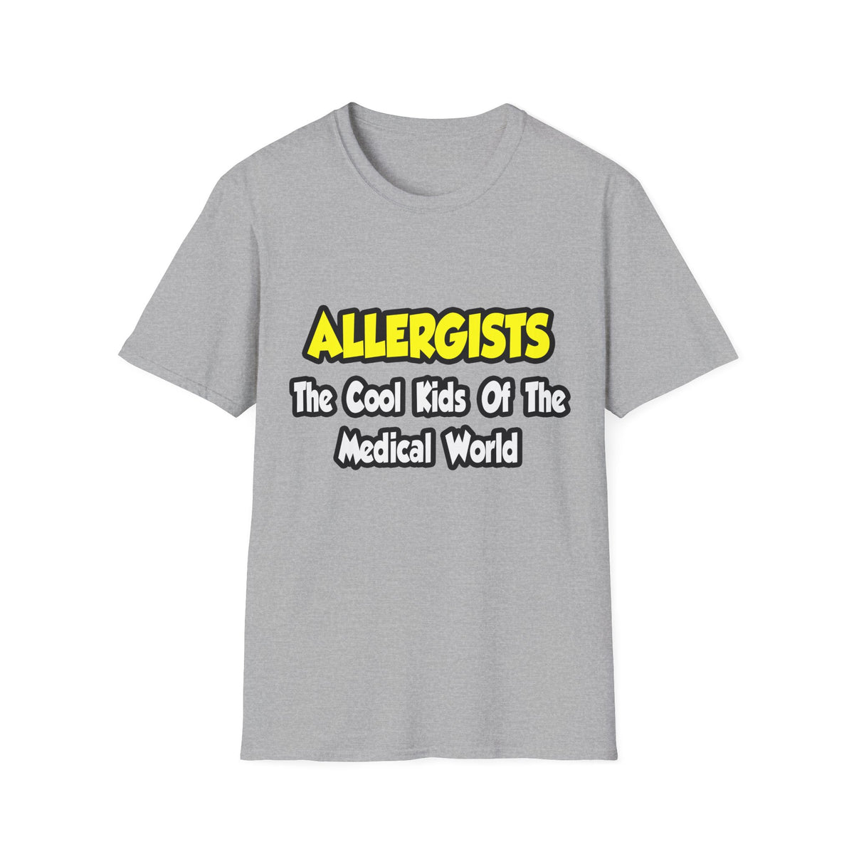 Allergists .. Cool Kids of the Medical World - Unisex Softstyle T-Shirt