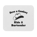 Save a Cowboy .... Ride a Bartender - Mouse Pad (Rectangle)
