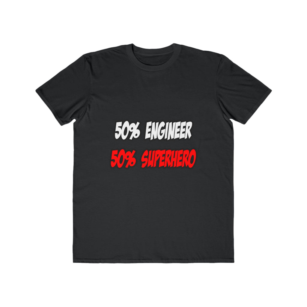 Half Engineer...Half Superhero - Men's Lightweight Fashion Tee