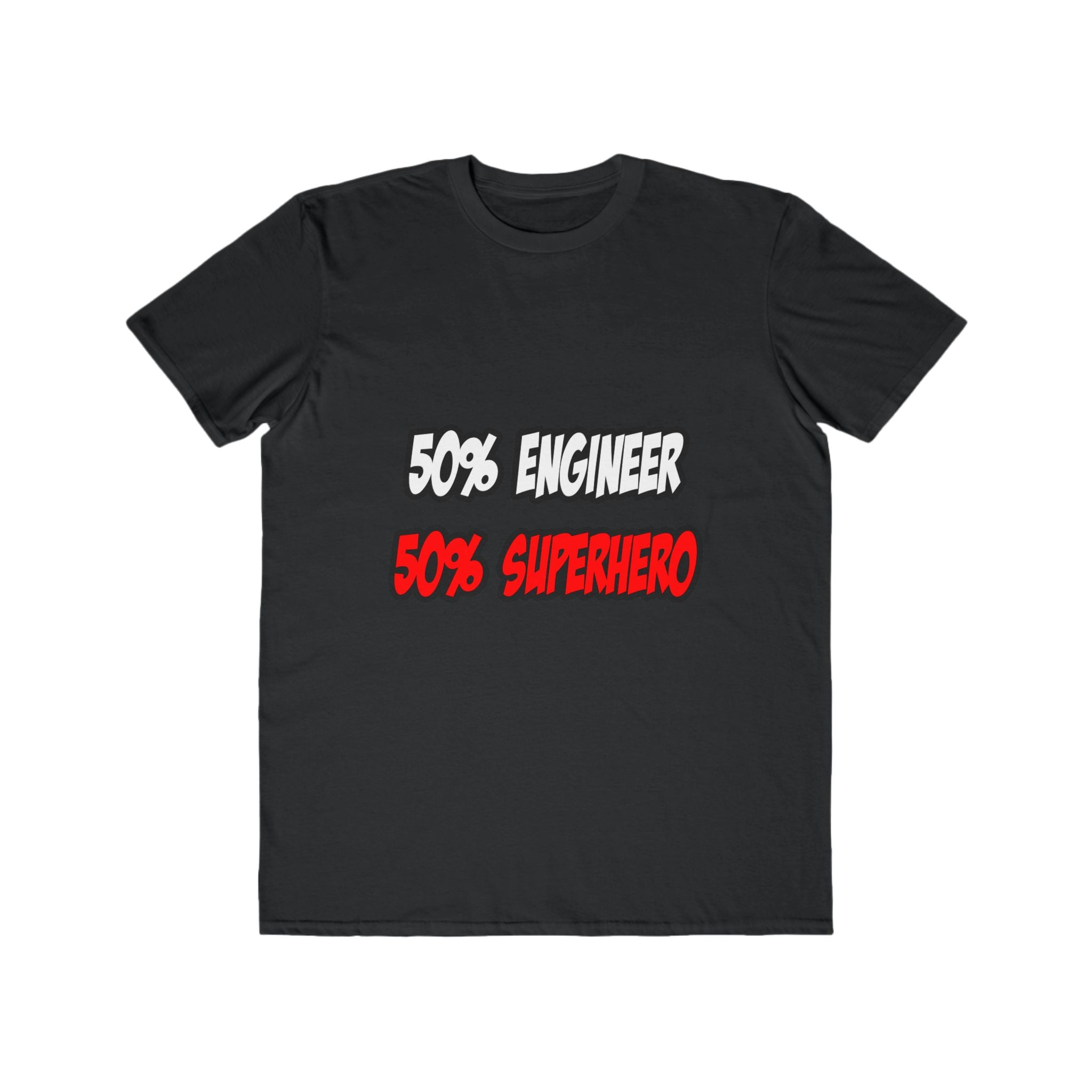 Half Engineer...Half Superhero - Men's Lightweight Fashion Tee