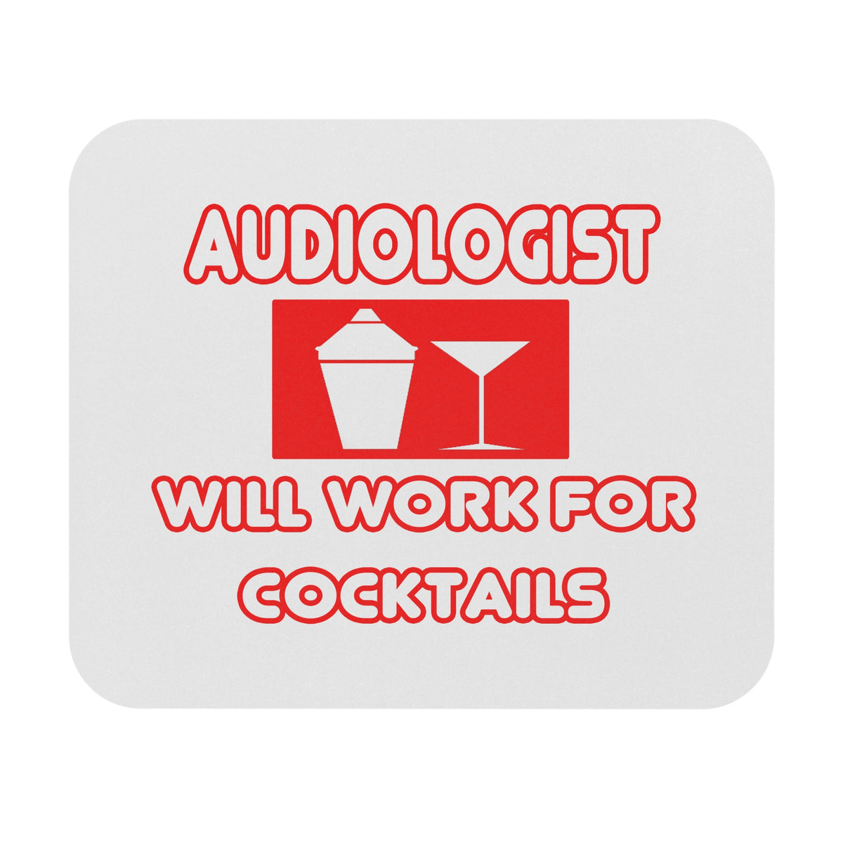 Audiologist ... Will Work For Cocktails - Mouse Pad (Rectangle)