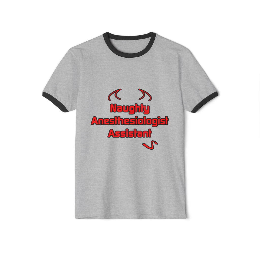 Naughty Anesthesiologist Assistant - Unisex Cotton Ringer T-Shirt