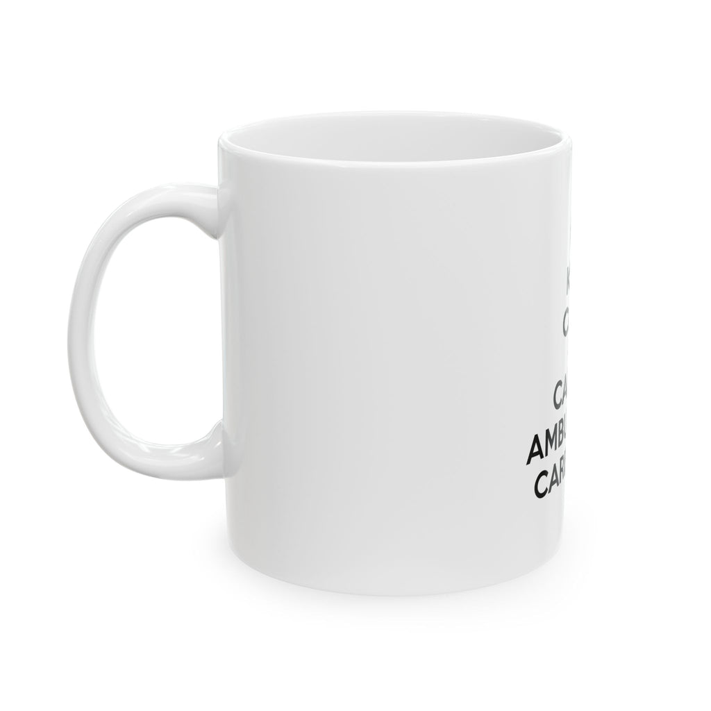 Keep Calm and Call an Ambulatory Care Nurse - Ceramic Mug, (11oz, 15oz)