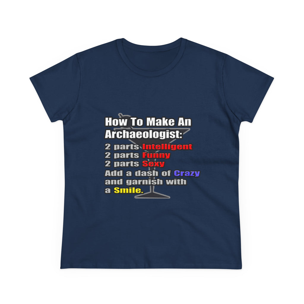 How To Make an Archaeologist - Women's Midweight Cotton Tee
