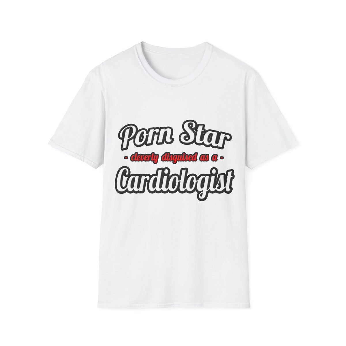 Porn Star...Cardiologist (2) - Unisex Softstyle T-Shirt