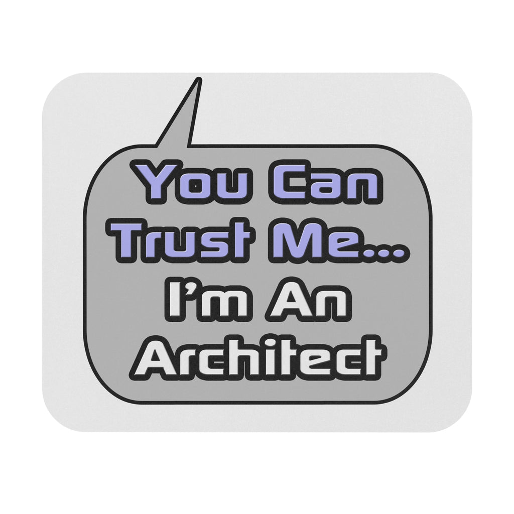 Trust Me .. I'm an Architect - Mouse Pad (Rectangle)