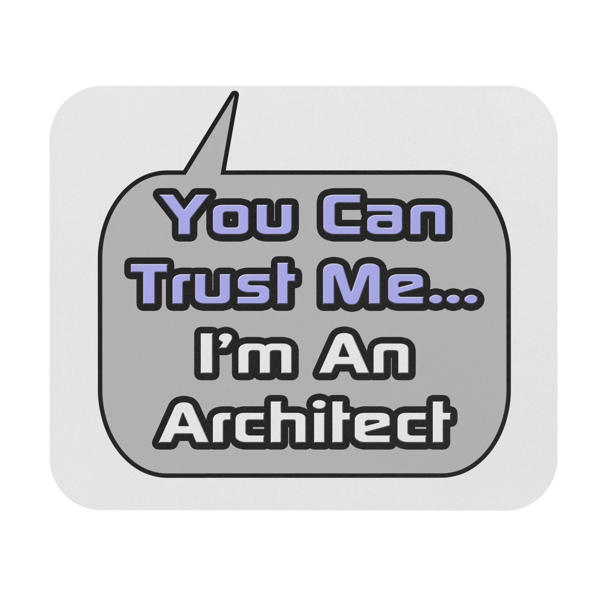 Trust Me .. I'm an Architect - Mouse Pad (Rectangle)