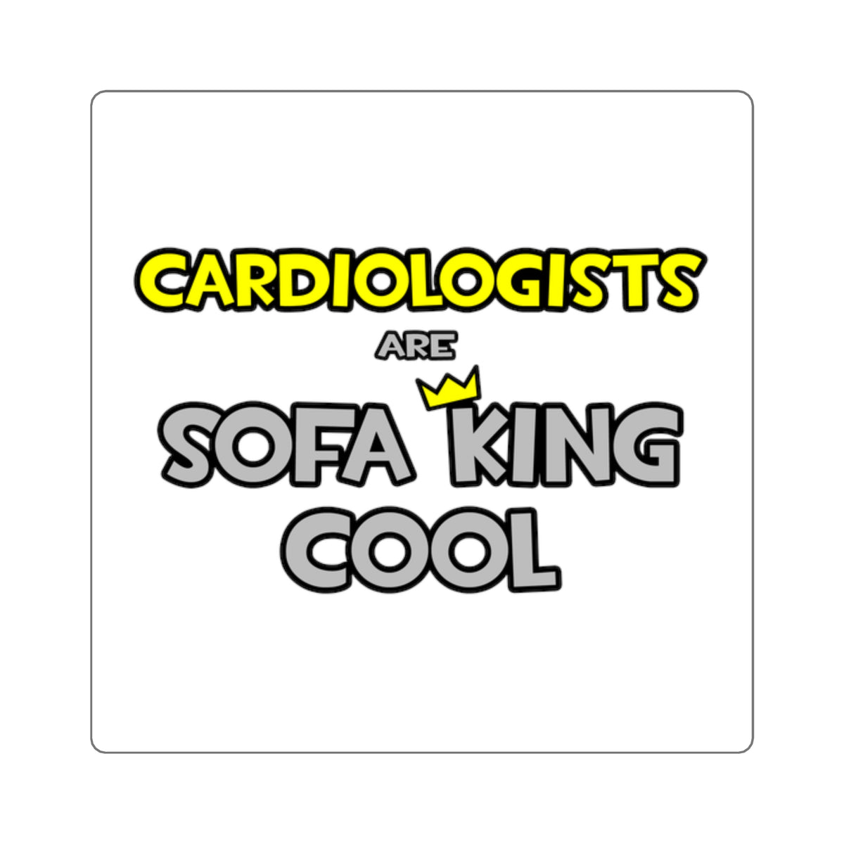 Cardiologists Are Sofa King Cool - Square Stickers