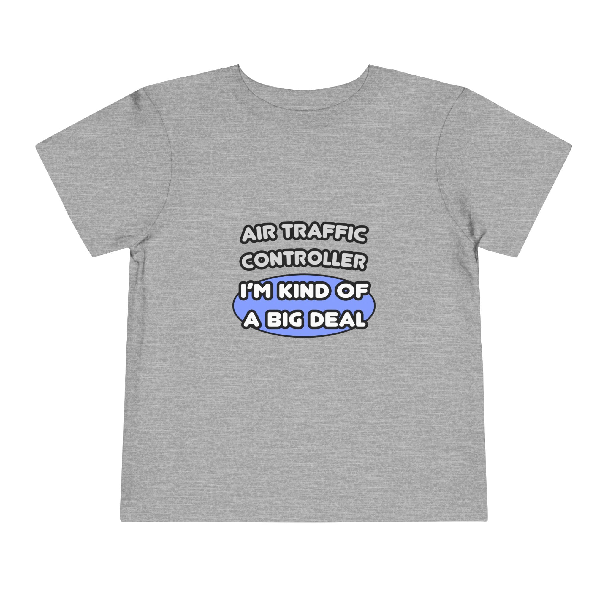 Air Traffic Controller...Kind of a Big Deal - Toddler Short Sleeve Tee