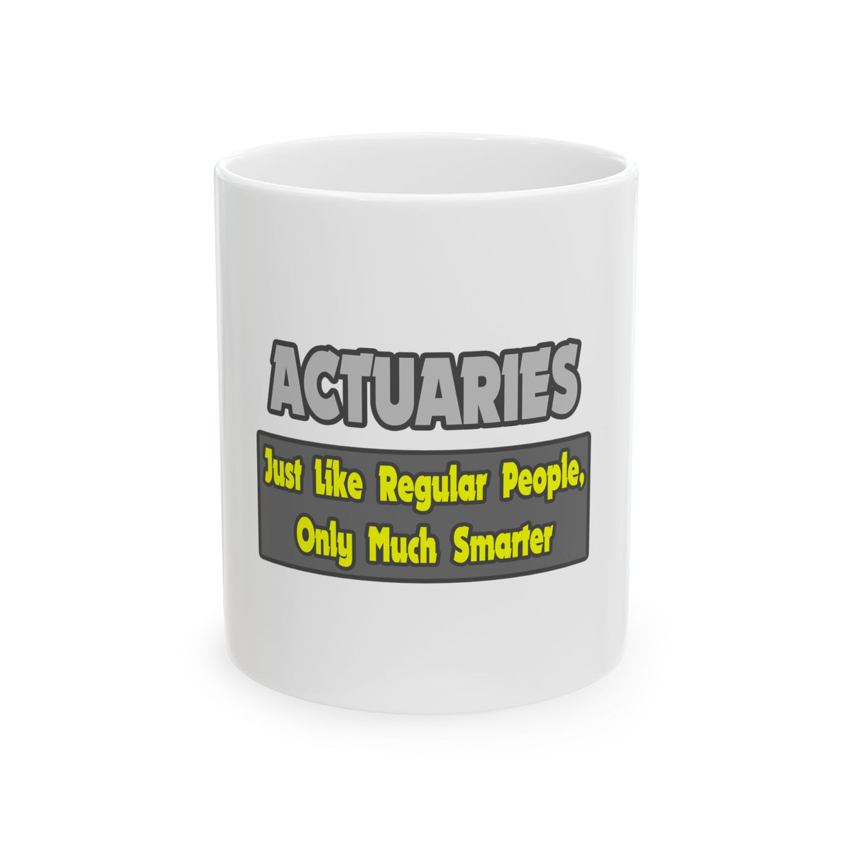 Actuaries...Smarter - Ceramic Mug, (11oz, 15oz)