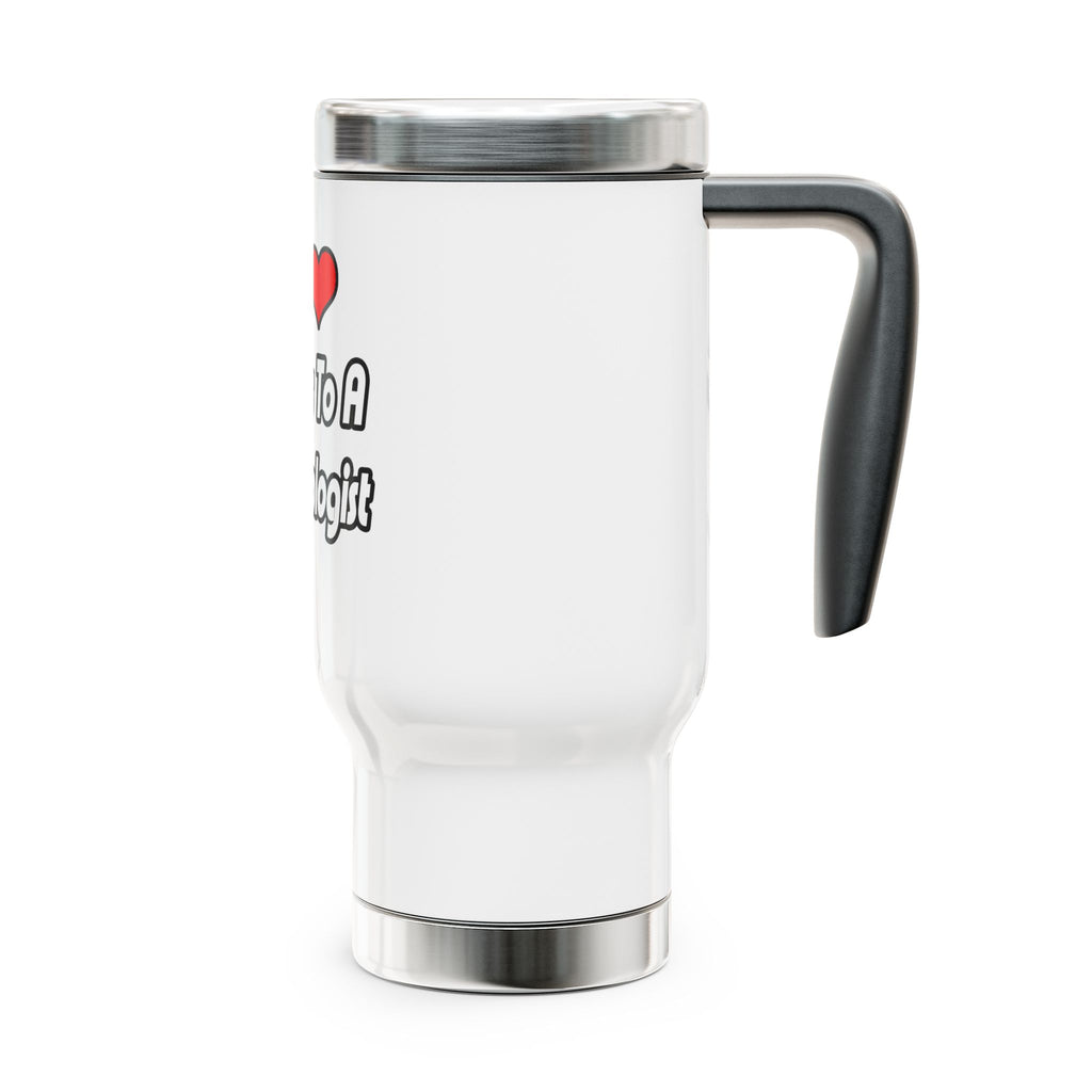 My Heart Belongs To A Dermatologist - Stainless Steel Travel Mug with Handle, 14oz