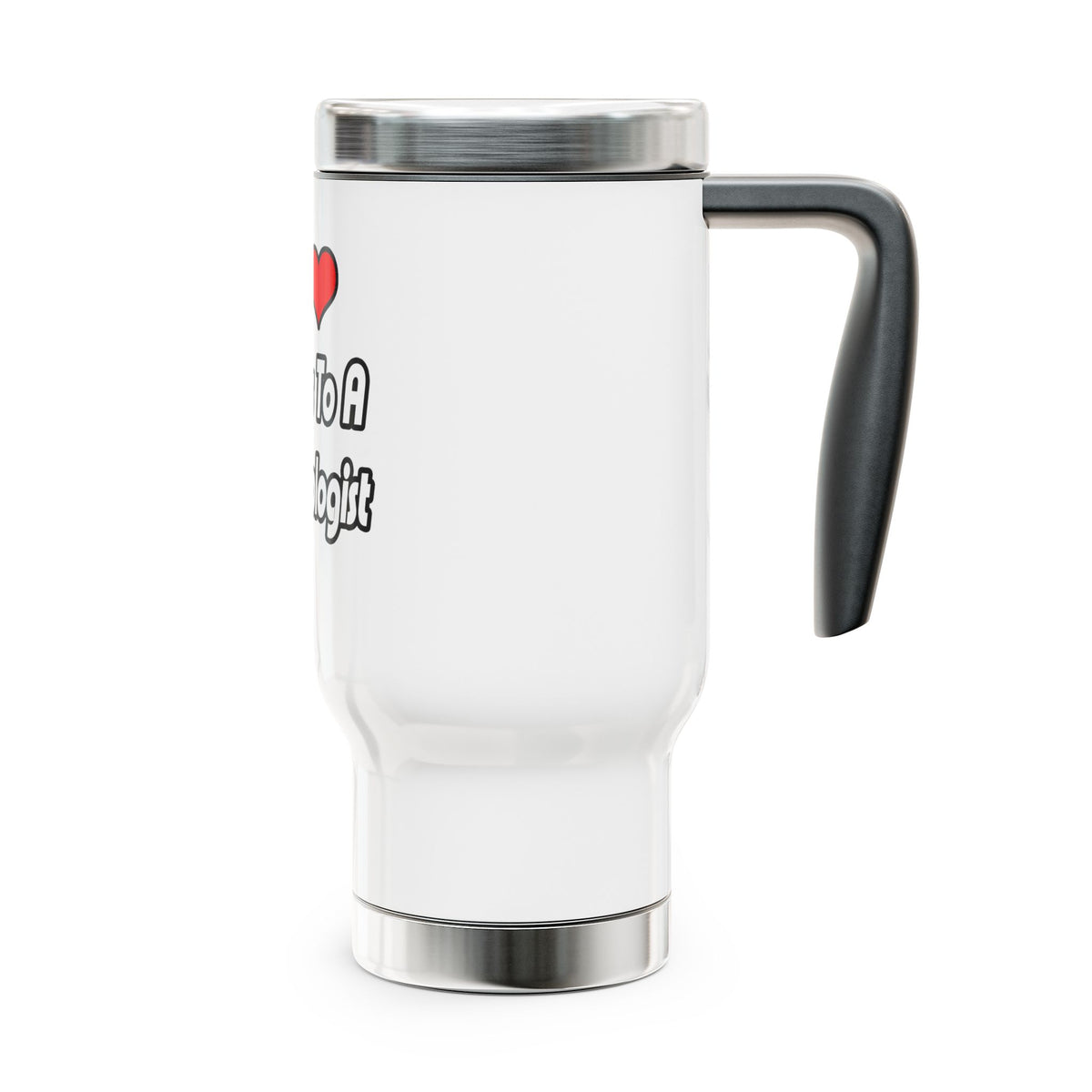 My Heart Belongs To A Dermatologist - Stainless Steel Travel Mug with Handle, 14oz