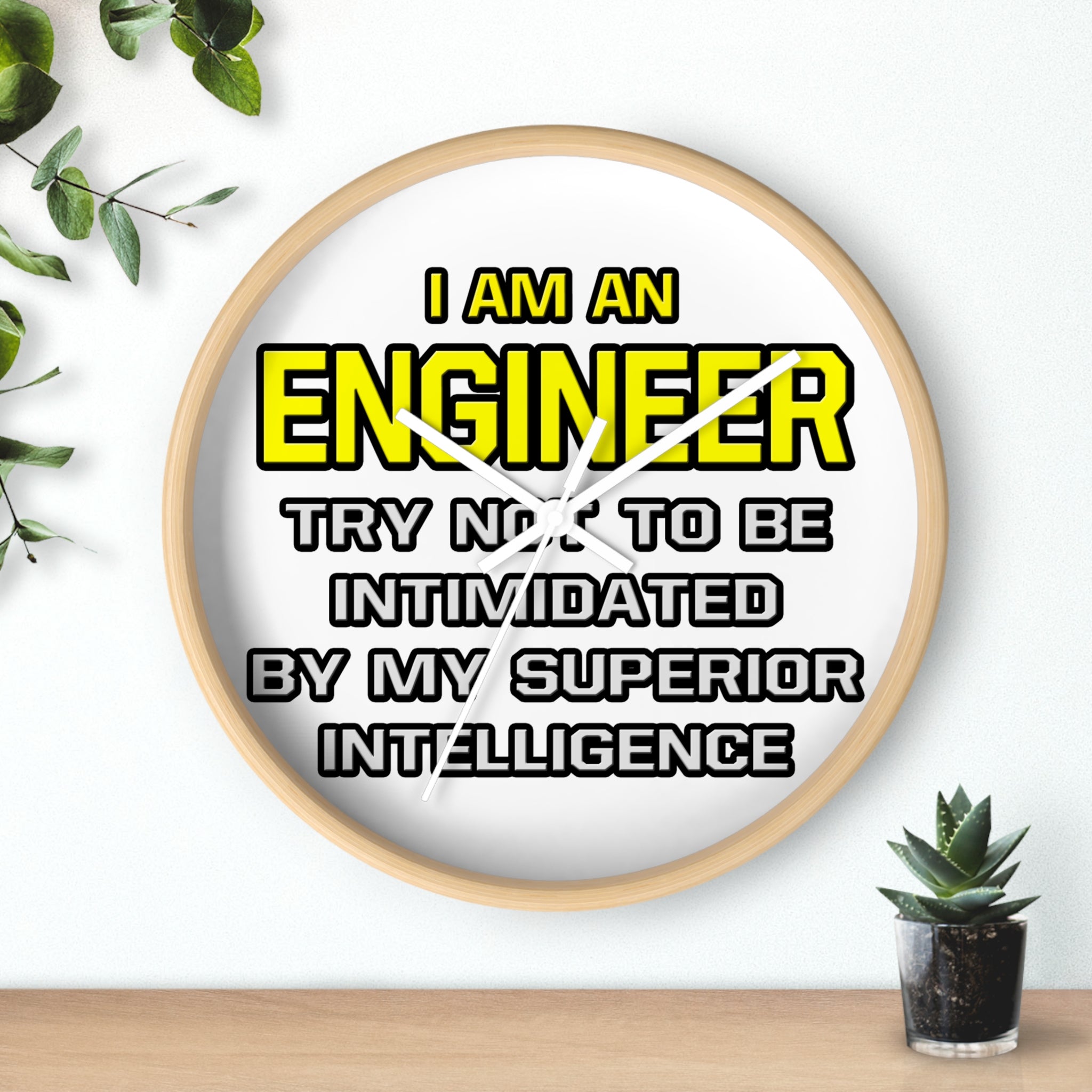 Engineer...Superior Intelligence - Wall Clock