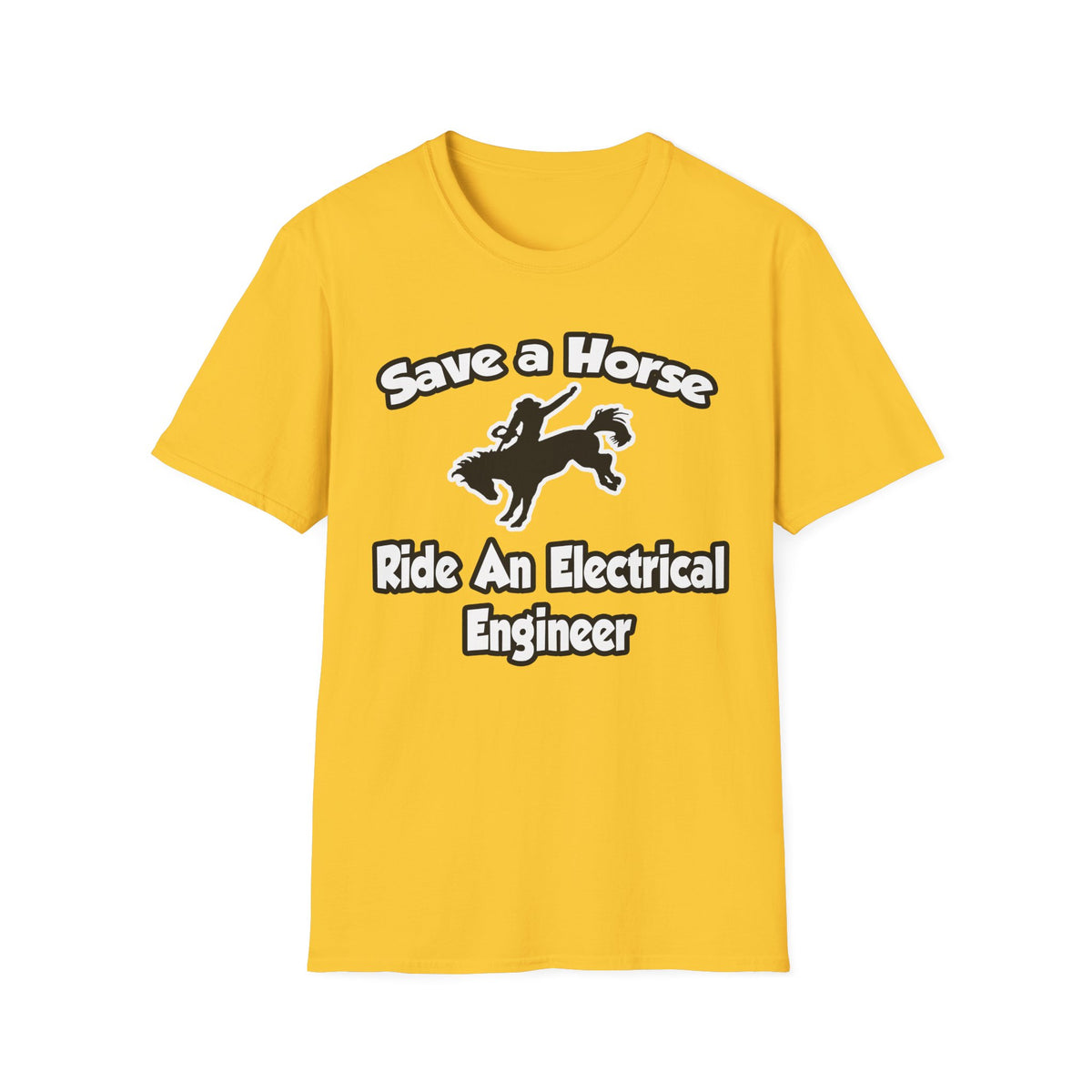 Save a Horse, Ride an Electrical Engineer - Unisex Softstyle T-Shirt