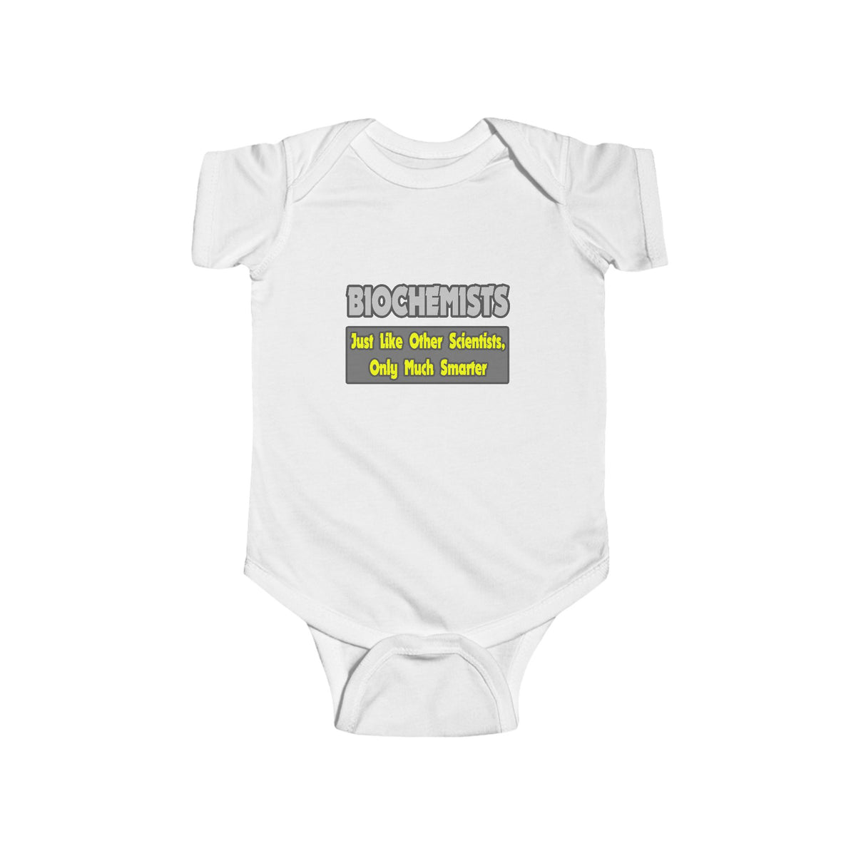 Biochemists...Smarter - Infant Fine Jersey Bodysuit
