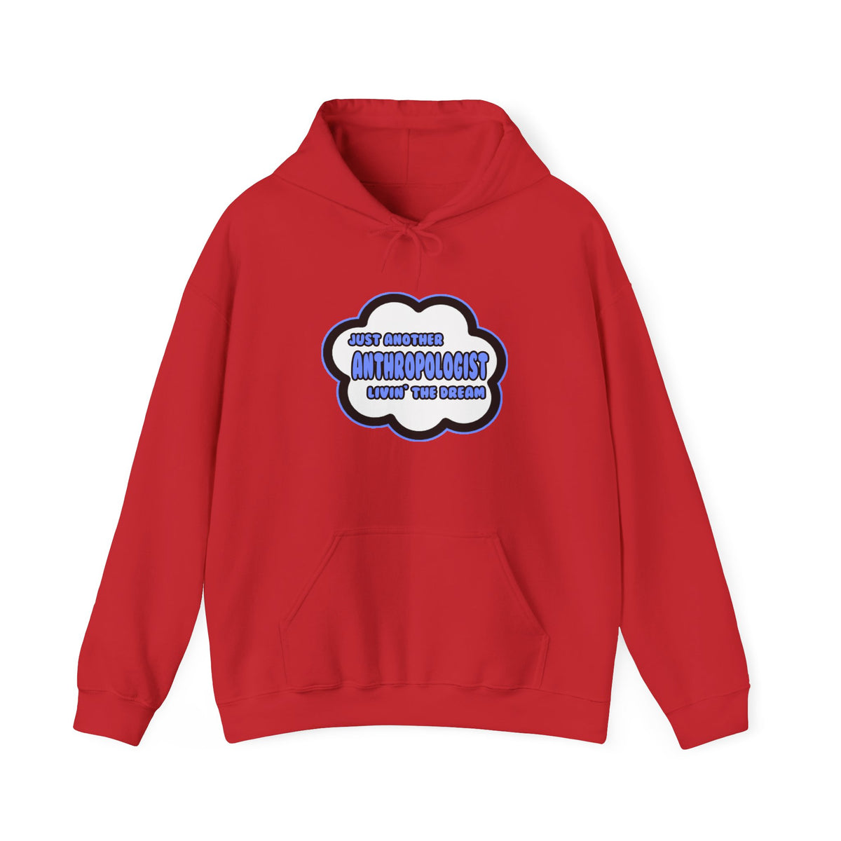 Anthropologist .. Livin' The Dream - Unisex Heavy Blend™ Hooded Sweatshirt