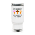 Audiologist ... Will Work For Ice Cream - Stainless Steel Travel Mug with Handle, 14oz