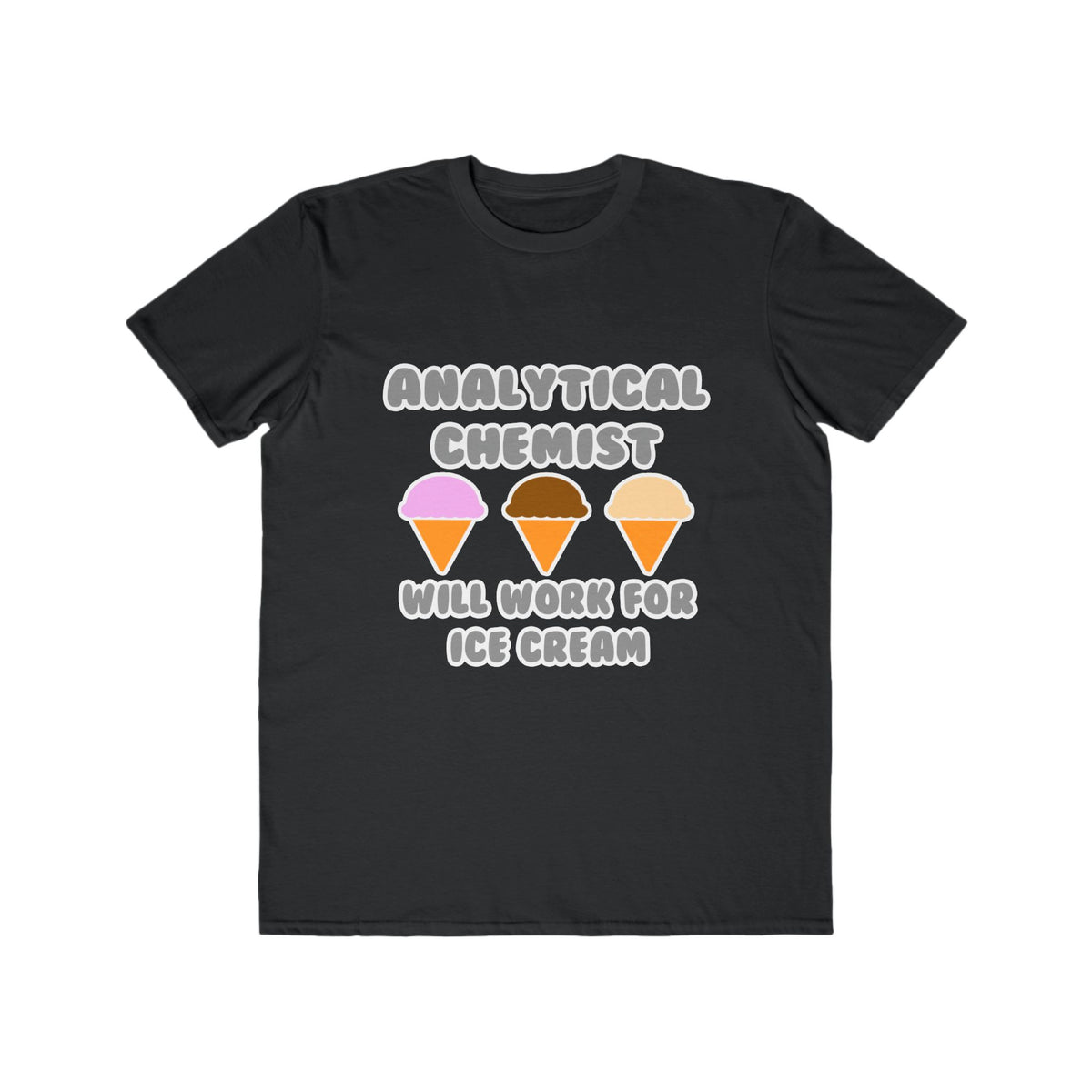 Analytical Chemist ... Will Work For Ice Cream - Men's Lightweight Fashion Tee