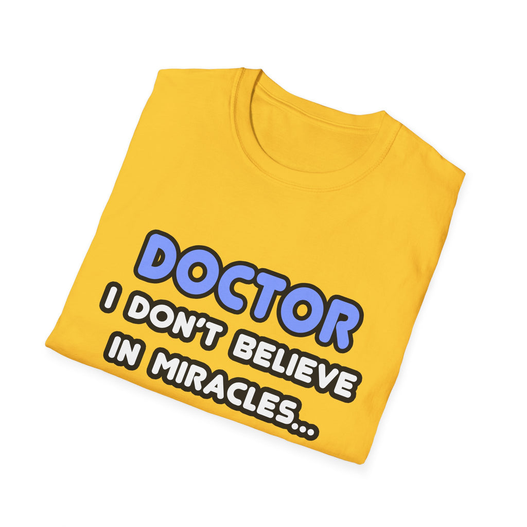 Miracles and Doctors - Unisex Softstyle T-Shirt