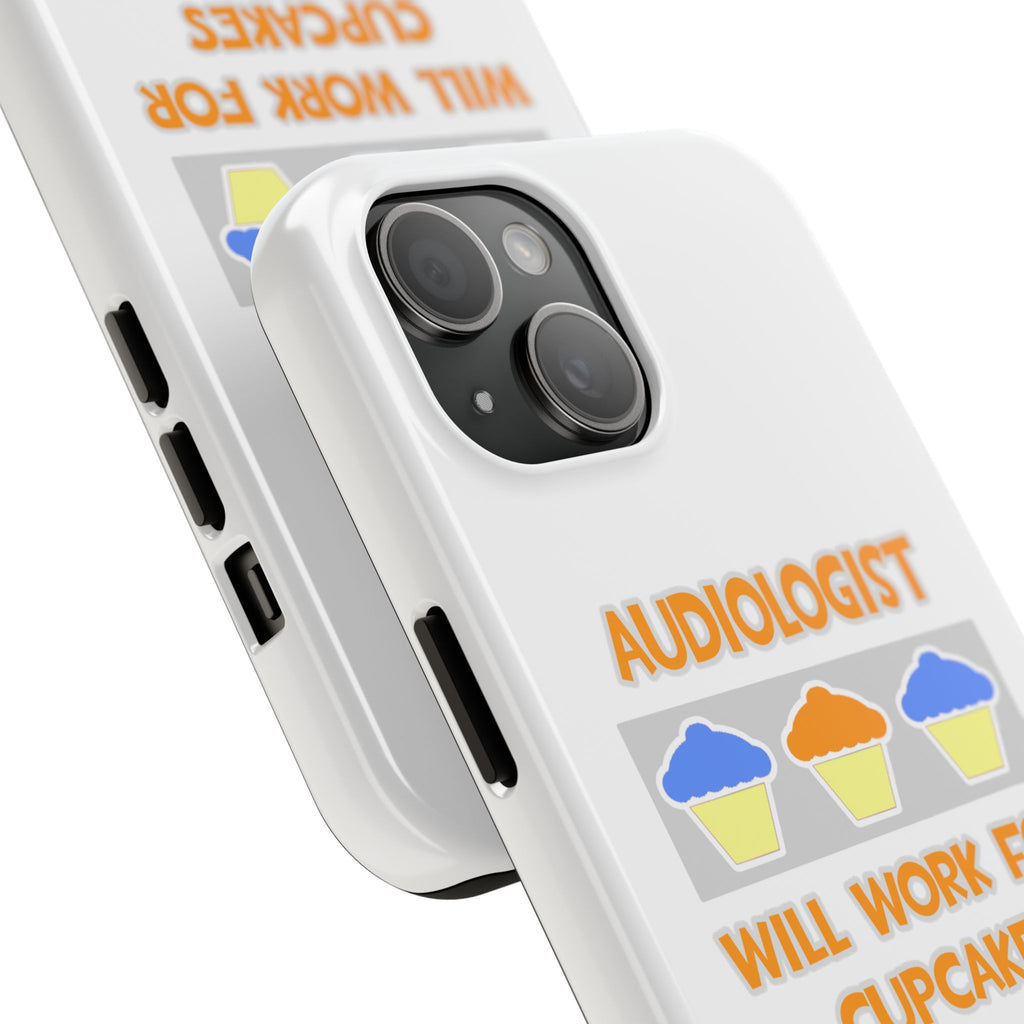 Audiologist ... Will Work For Cupcakes - Tough Phone Cases