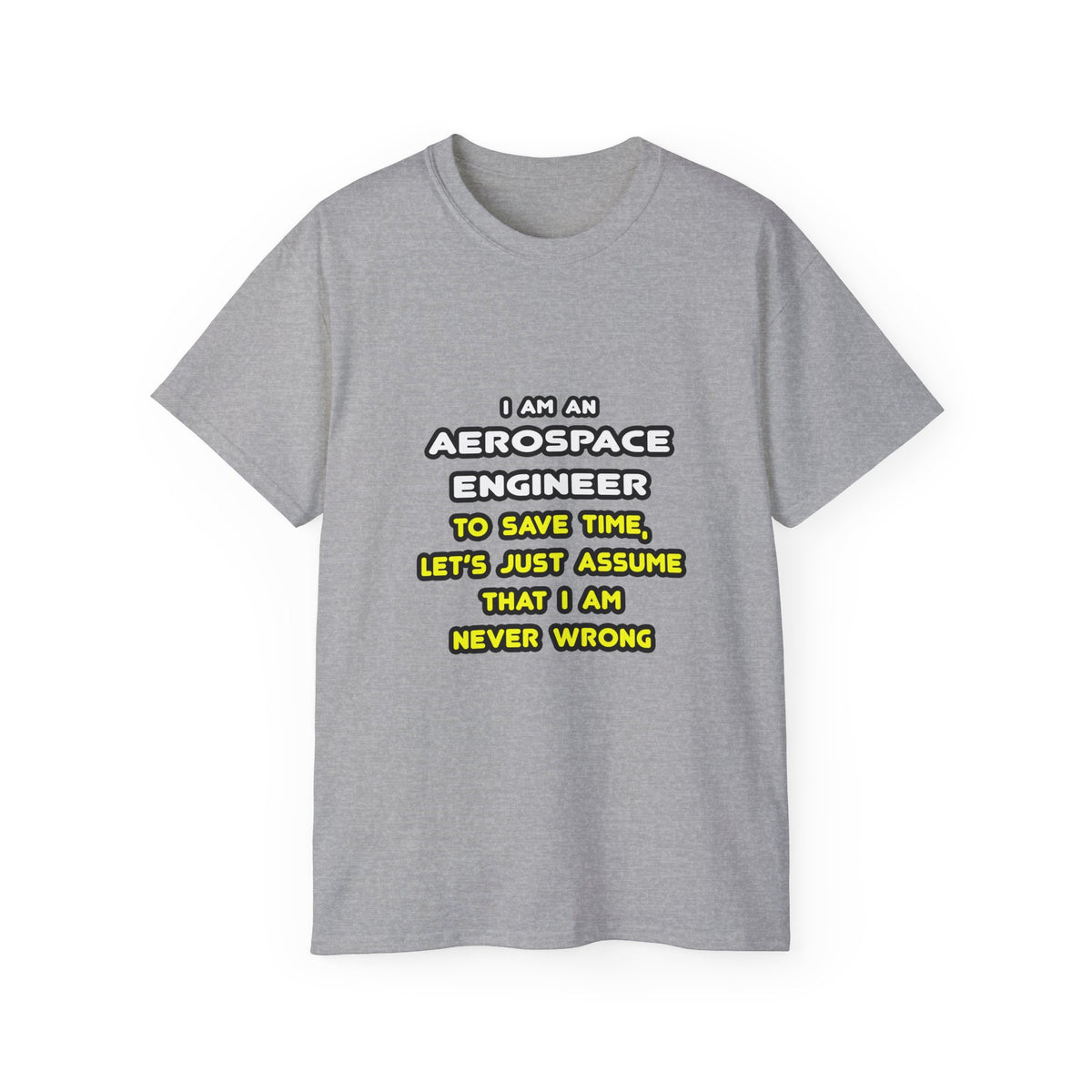 Funny Aerospace Engineer T Shirts and Gifts - Unisex Ultra Cotton Tee