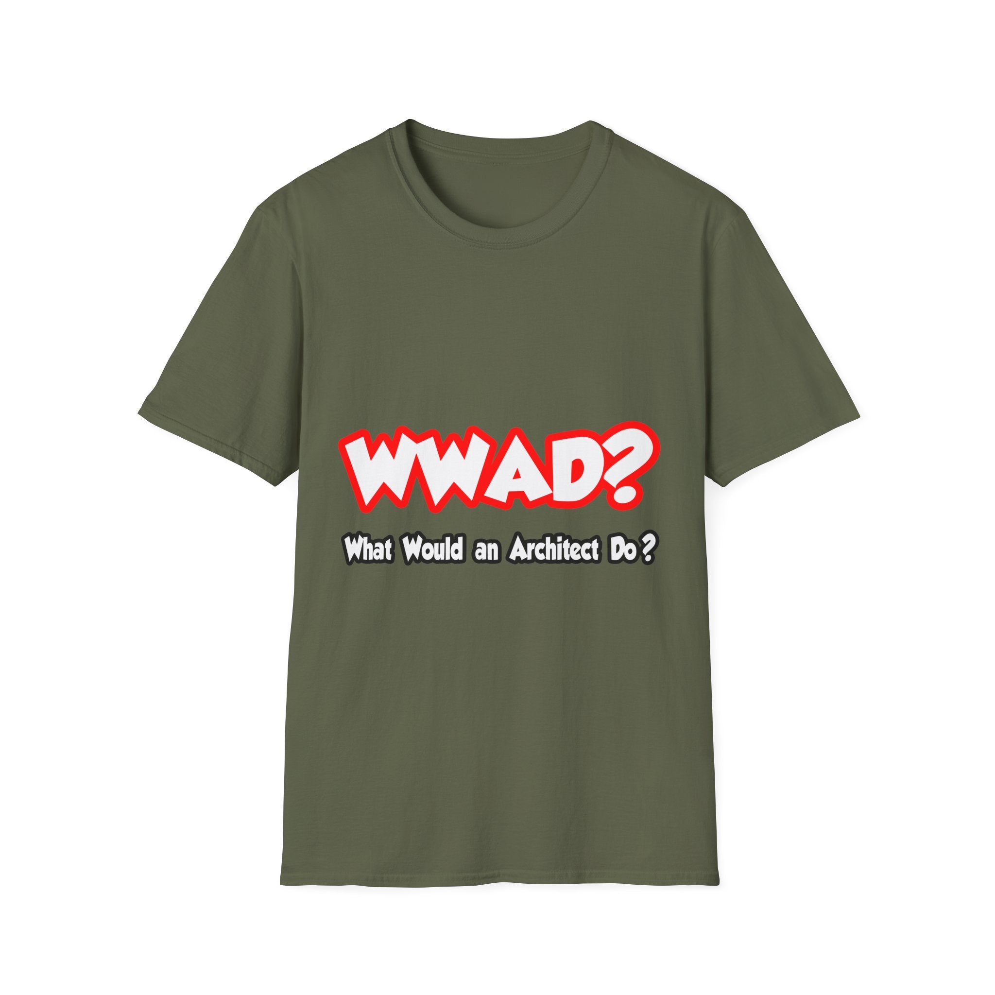 WWAD...What Would an Architect Do - Unisex Softstyle T-Shirt