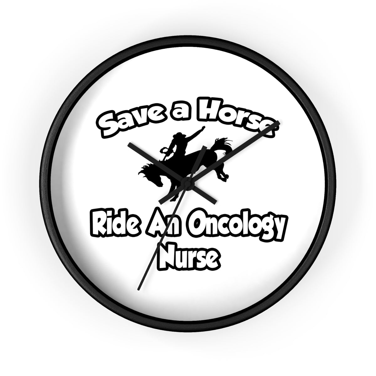 Save a Horse, Ride an Oncology Nurse - Wall Clock