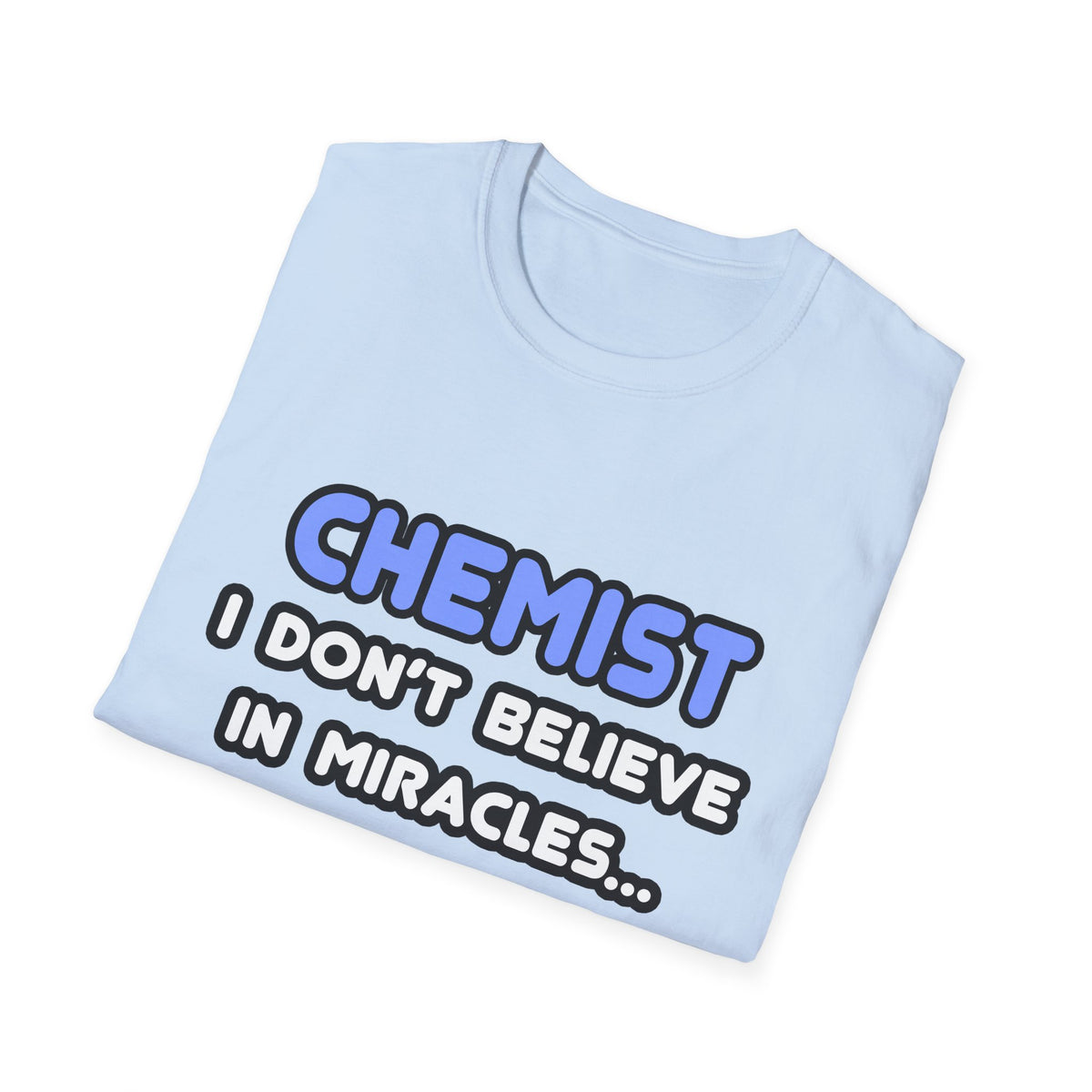 Miracles and Chemists - Unisex Softstyle T-Shirt