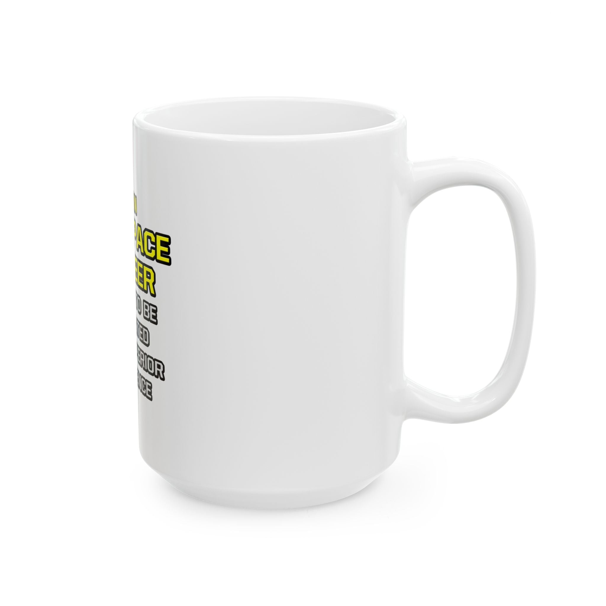 Aerospace Engineer...Superior Intelligence - Ceramic Mug, (11oz, 15oz)