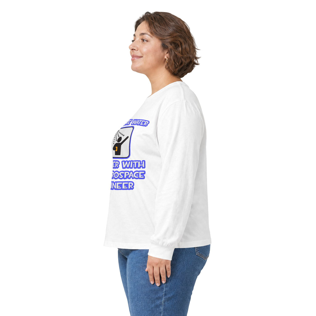 Conserve Water .. Shower With Aerospace Engineer - Unisex Ultra Cotton Long Sleeve Tee