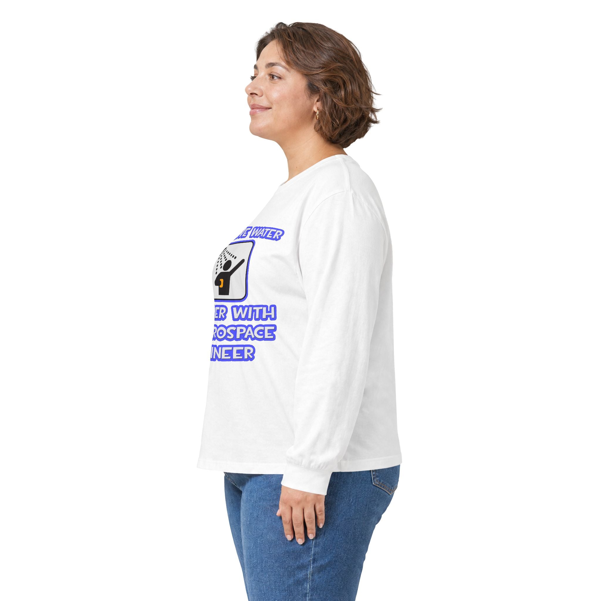 Conserve Water .. Shower With Aerospace Engineer - Unisex Ultra Cotton Long Sleeve Tee