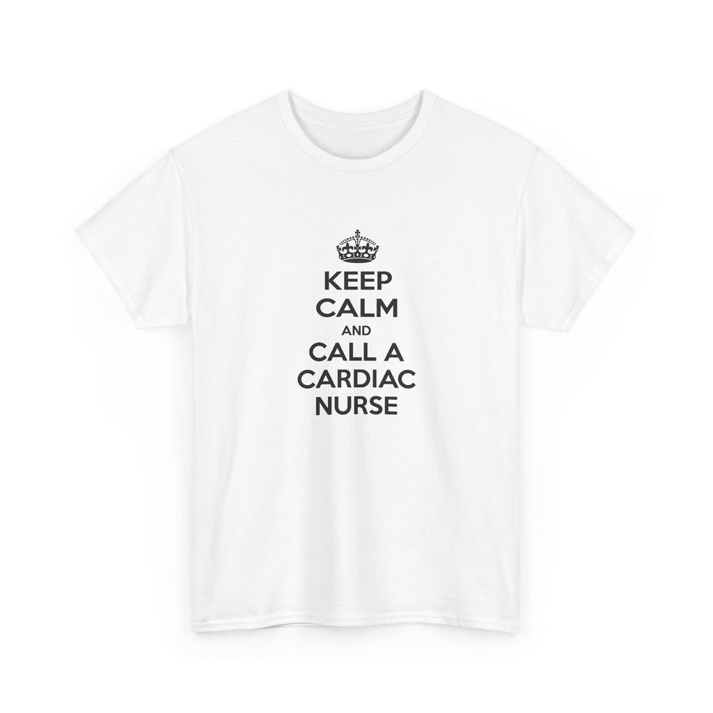 Keep Calm and Call a Cardiac Nurse - Unisex Heavy Cotton Tee