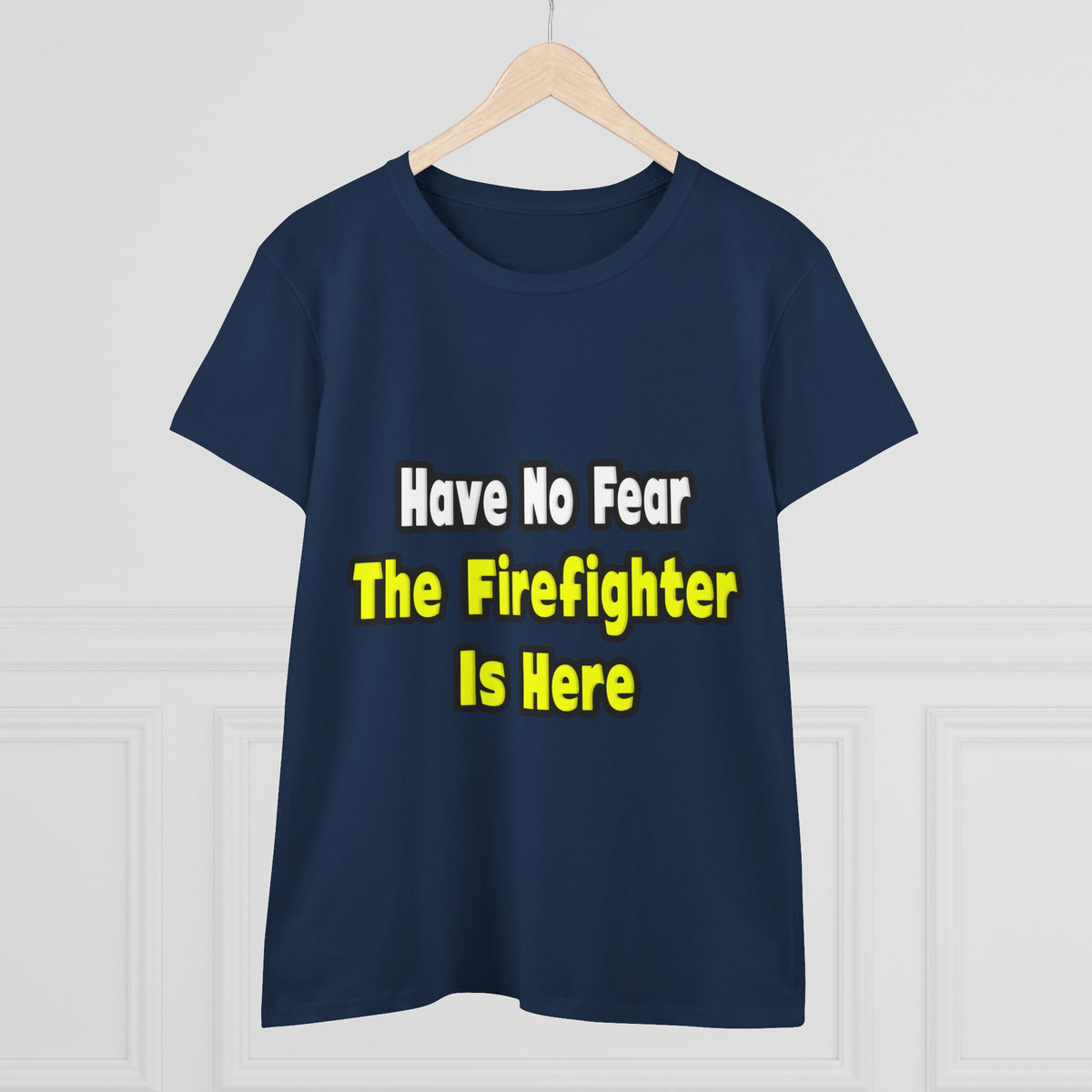 No Fear, The Firefighter Is Here - Women's Midweight Cotton Tee