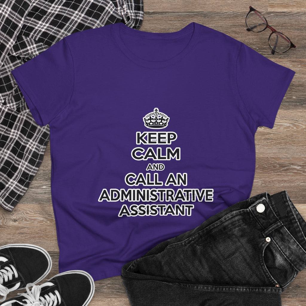 Keep Calm and Call an Administrative Assistant - Women's Midweight Cotton Tee