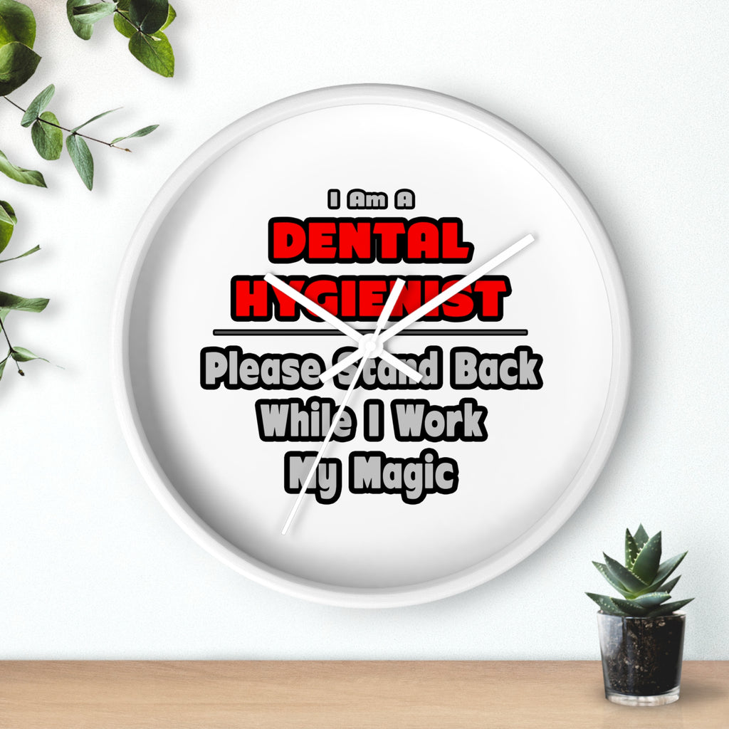 Dental Hygienist...Work My Magic - Wall Clock